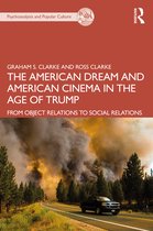 The Psychoanalysis and Popular Culture Series-The American Dream and American Cinema in the Age of Trump