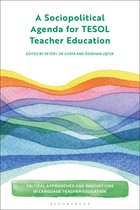 Critical Approaches and Innovations in Language Teacher Education - A Sociopolitical Agenda for TESOL Teacher Education
