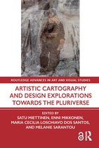 Routledge Advances in Art and Visual Studies- Artistic Cartography and Design Explorations Towards the Pluriverse