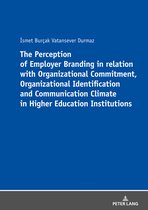 The Perception of Employer Branding in relation with Organizational Commitment, Organizational Identification and Communication Climate in Higher Education Institutions