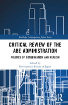 Routledge Contemporary Japan Series- Critical Review of the Abe Administration