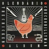 O Lendario Chucrobillyman - The Chicken Album (CD)