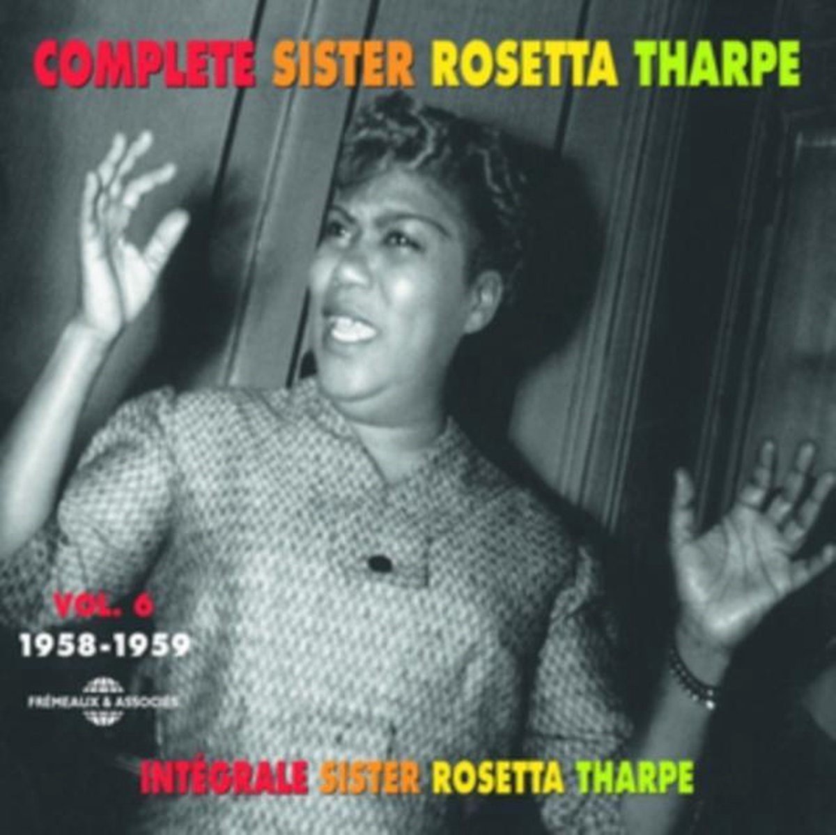 Sister Rosetta Tharpe - Complete Sister Rosetta Tharpe Vol. 6: 1958-1959 (2 CD)