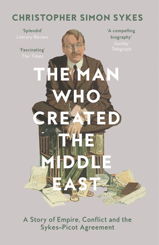 The Man Who Created the Middle East - cover