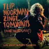 Flip Noorman - Zingt Tom Waits: Live In De Kleine Komedie (2 CD)