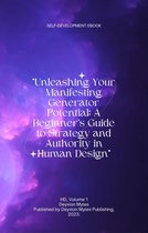 HD 1 - "Unleashing Your Manifesting Generator Potential: A Beginner's Guide to Strategy and Authority in Human Design"