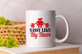 Mug Sassy Like My Mom - MomLife - Cadeau - Cadeau - MommyLove - SuperMom - SuperMom - Amour Maternel - MamaTime - MotherLife - MamaProud