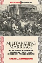 War and Militarism in African History - Militarizing Marriage