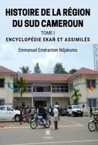 Histoire de la région du Sud Cameroun 1 - Histoire de la région du Sud Cameroun - Tome 1