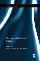 Routledge Studies in Hazards, Disaster Risk and Climate Change- Men, Masculinities and Disaster