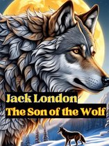 JACK LONDON Novels 36 - The Son of the Wolf
