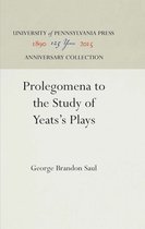 Anniversary Collection- Prolegomena to the Study of Yeats's Plays
