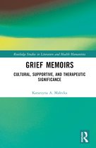 Routledge Studies in Literature and Health Humanities- Grief Memoirs