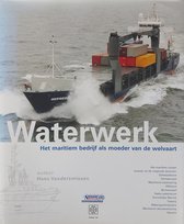Waterwerk - het maritiem bedrijf als moeder van de welvaart