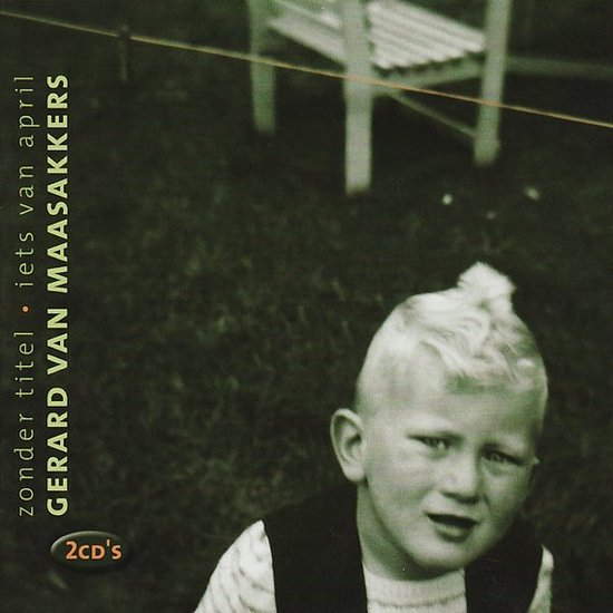 Gerard Van Maasakkers - Zonder Titel / Iets Van April (2 CD)