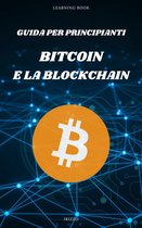 Guida per principianti: Bitcoin e la Blockchain