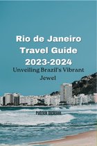 Rio de Janeiro Travel Guide 2023-2024