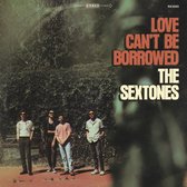 The Sextones - Love Can't Be Borrowed (CD)
