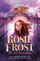 Rosie Frost ® 1 - Rosie Frost and the Falcon Queen