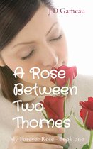 A Rose Between Two Thornes