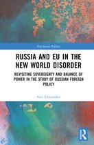 Post-Soviet Politics- Russia and EU in the New World Disorder