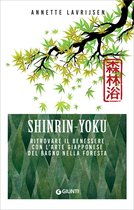 Shinrin-Yoku. Ritrovare il benessere con l'arte giapponese del bagno nella foresta