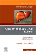 The Clinics: Internal Medicine Volume 27-3 - Acute-on-Chronic Liver Failure, An Issue of Clinics in Liver Disease, E-Book