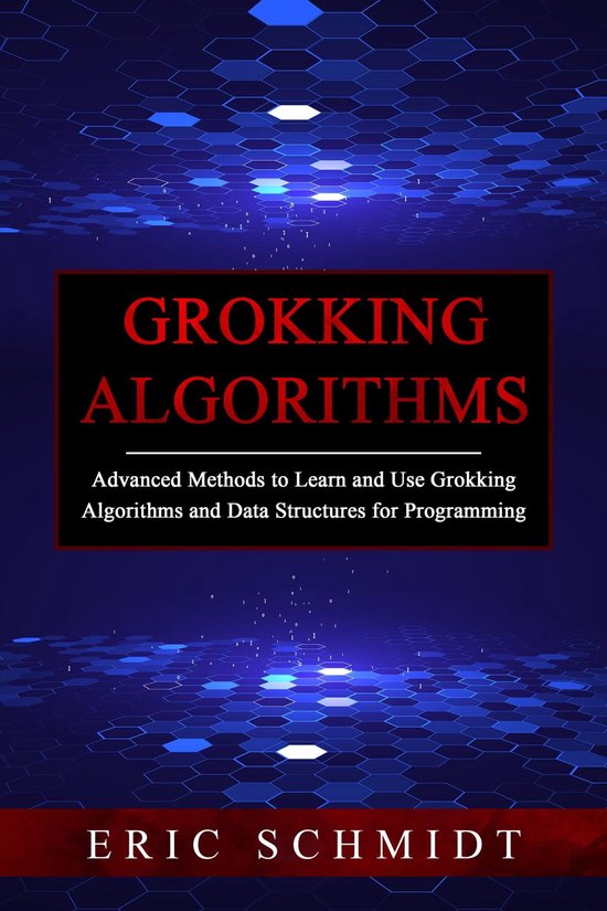 GROKKING ALGORITHMS (ebook), Eric Schmidt | 9781088225462 | Boeken ...