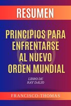 Self-Development Series 5 - Resumen de Principios para enfrentarse Al Nuevo Orden Mundial por Ray Dalio