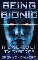 Being Bionic The World Of TV Cyborgs