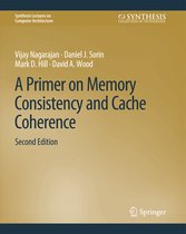 Synthesis Lectures on Computer Architecture-A Primer on Memory Consistency and Cache Coherence, Second Edition