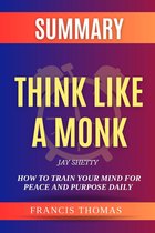 Francis Books 1 - SUMMARY Of Think Like A Monk