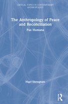 Critical Topics in Contemporary Anthropology-The Anthropology of Peace and Reconciliation