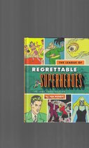 The league of regrettable superheroes - jon morris