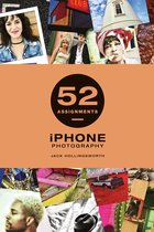 52 Assignments- 52 Assignments: iPhone Photography