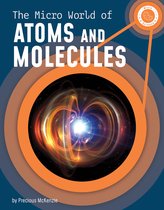 Micro Science-The Micro World of Atoms and Molecules