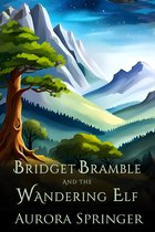 Chronicles of Oakenwald 1 - Bridget Bramble and the Wandering Elf