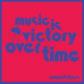 Sunwatchers - Music Is Victory Over Time (CD)