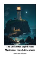 The Enchanted Lighthouse: Mysterious Island Adventures