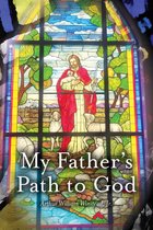 My Father's Path To God