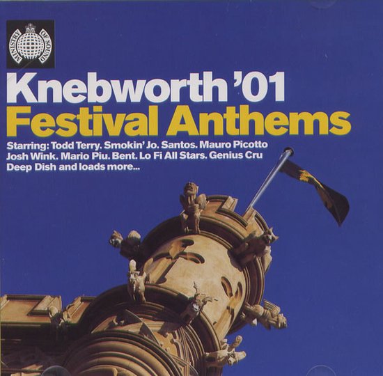 Knebworth '01 Festival Anthems met Ministry of Sound logo. Text: Starring: Todd Terry, Smokin' Jo, Santos, Mauro Picotto, Josh Wink, Mario Piu, Bent, Lo Fi All Stars, Genius Cru, Deep Dish.