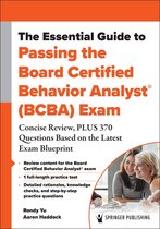 The Essential Guide to Passing the Board Certified Behavior Analyst® (BCBA) Exam