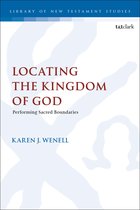 The Library of New Testament Studies- Locating the Kingdom of God