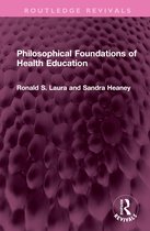 Routledge Revivals- Philosophical Foundations of Health Education