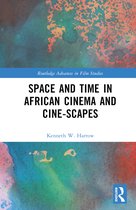 Routledge Advances in Film Studies- Space and Time in African Cinema and Cine-scapes