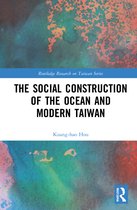Routledge Research on Taiwan Series-The Social Construction of the Ocean and Modern Taiwan