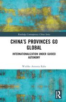Routledge Contemporary China Series- China’s Provinces Go Global