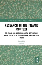 Routledge Studies in Asian Religion and Philosophy- Research in the Islamic Context
