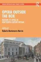 Ashgate Interdisciplinary Studies in Opera- Opera Outside the Box