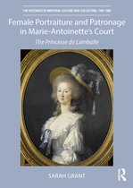 The Histories of Material Culture and Collecting, 1700-1950- Female Portraiture and Patronage in Marie Antoinette's Court